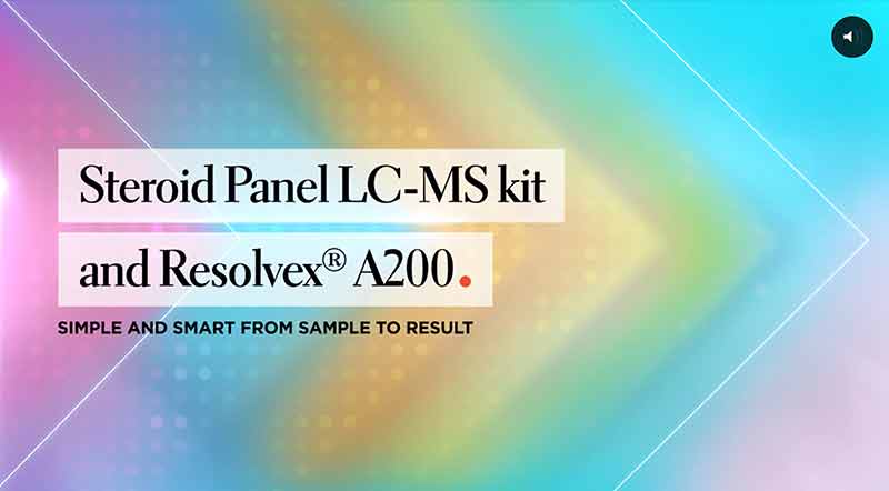 Video: Steroid Panel LC-MS kit and Resolvex A200
